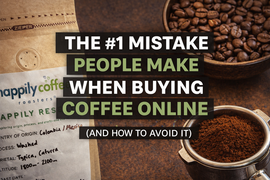 The #1 Mistake People Make When Buying Coffee Online (And How to Avoid It)